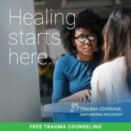 Healing stars here. Free Trauma Counseling. Trauma Coverage. Empowering Recovery